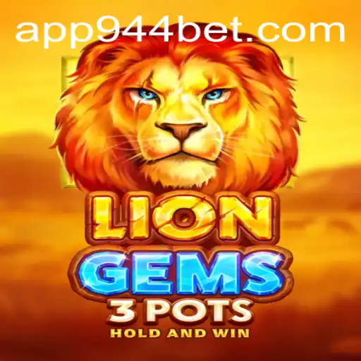 Exploring the Exciting World of LionGems3pots and 944bet